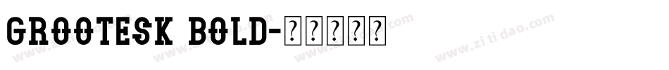 Grootesk Bold字体转换